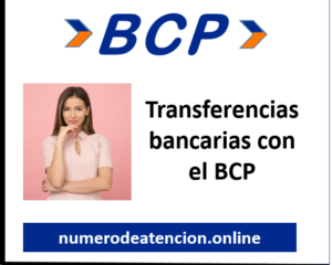 ¿El BCP banco de credito peruano y las transferencias bancarias?